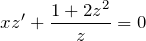 \[xz'+\frac{1+2z^{2} }{z} =0\]