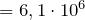 =6,1\cdot 10^6