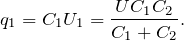 \[q_1=C_1U_1= \frac{UC_1C_2}{C_1+C_2}.\]