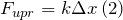 \[F_{upr}=k\Delta x\left(2\right)\]
