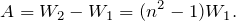 \[A=W_2-W_1=(n^2-1)W_1.\]