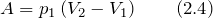 \[A=p_1\left(V_2-V_1\right) \qquad (2.4)\]
