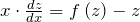 x\cdot \frac{dz}{dx} =f\left(z\right)-z