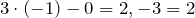 \[3\cdot \left(-1\right)-0=2, -3=2\]