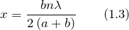 \[x=\frac{bn\lambda} {2\left(a+b\right)} \qquad (1.3) \]