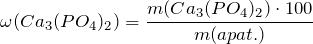 \[    \omega (Ca_3(PO_4)_2)=\frac{m (Ca_3(PO_4)_2) \cdot 100}{m (apat.)} \]