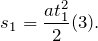 \[ s_1=\frac{at_1^2}{2}(3).\]