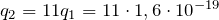 q_2=11q_1=11\cdot 1,6\cdot {10}^{-19}
