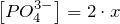 \left [ PO_4^{3-} \right ]=2 \cdot x