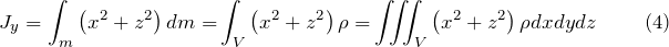 \[J_y=\int_m{\left(x^2+z^2\right)dm=}\int_V{\left(x^2+z^2\right)\rho =}\iiint_V{\left(x^2+z^2\right)\rho d}xdydz\ \qquad (4)\]