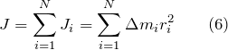 \[J=\sum^N_{i=1}{J_i}=\sum^N_{i=1}{\Delta m_ir^2_i} \qquad (6)\]