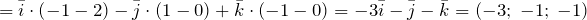 \[=\bar{i}\cdot \left(-1-2\right)-\bar{j}\cdot \left(1-0\right)+\bar{k}\cdot \left(-1-0\right)=-3\bar{i}-\bar{j}-\bar{k}=\left(-3;\; -1;\; -1\right)\]