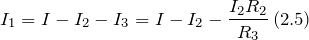 \[I_1=I-I_2-I_3=I-I_2-\frac{I_2R_2}{R_3}\left(2.5\right)\]