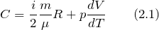 \[C=\frac{i}{2}\frac{m}{\mu}R+p\frac{dV}{dT} \qquad (2.1) \]