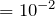 =10^{-2}