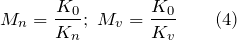 \[M_n=\frac{K_0}{K_n};\ M_v=\frac{K_0}{K_v} \qquad (4)\]
