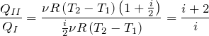 \[\frac{Q_{II}}{Q_I}=\frac{\nu R\left(T_2-T_1\right)\left(1+\frac{i}{2}\right)}{\frac{i}{2}\nu R\left(T_2-T_1\right)}=\frac{i+2}{i}\]