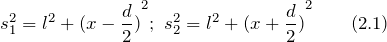 \[s^2_1=l^2+{(x-\frac{d}{2})}^2;\ s^2_2=l^2+{(x+\frac{d}{2})}^2 \qquad (2.1)\]