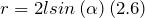 \[r=2lsin\left(\alpha \right)\left(2.6\right)\]
