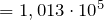 = 1,013\cdot {10}^5