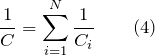 \[\frac{1}{C}=\sum^N_{i=1}{\frac{1}{C_i}} \qquad (4) \]