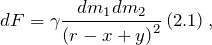 \[dF=\gamma \frac{{dm}_1dm_2}{({r-x+y)}^2}\left(2.1\right),\]