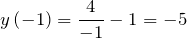 \[y\left(-1\right)=\frac{4}{-1}-1=-5\]