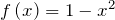 f\left(x\right)=1-x^{2}