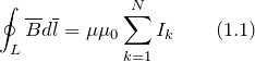 \[\oint_L{\overline{B}d\overline{l}=\mu {\mu }_0\sum^N_{k=1}{I_k}}  \qquad (1.1)\]