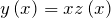y\left(x\right)=xz\left(x\right)