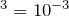 ^3=10^{-3}