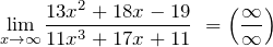 \[{\mathop{\lim }_{x\to \infty } \frac{13x^2+18x-19}{11x^3+17x+11}\ }=\left(\frac{\infty }{\infty }\right)\]