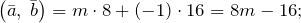 \[\left(\bar{a},\; \bar{b}\right)=m\cdot 8+\left(-1\right)\cdot 16=8m-16;\]