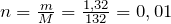 n=\frac{m}{M}=\frac{1,32}{132}=0,01