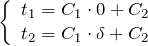 \[\left\{\begin{array}{l} {t_1 =C_1 \cdot 0+C_2} \\ {t_2 =C_1 \cdot \delta +C_2} \end{array}\right\]