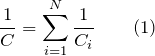 \[\frac{1}{C}=\sum^N_{i=1}{\frac{1}{C_i}} \qquad (1) \]