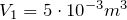 V_1=5\cdot {10}^{-3}m^3