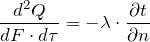 \[\frac{d^2 Q}{dF \cdot d\tau} =-\lambda \cdot \frac{\partial t}{\partial n} \]